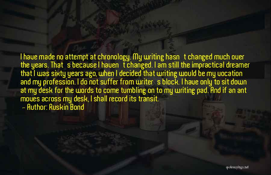 I Have Not Changed Quotes By Ruskin Bond