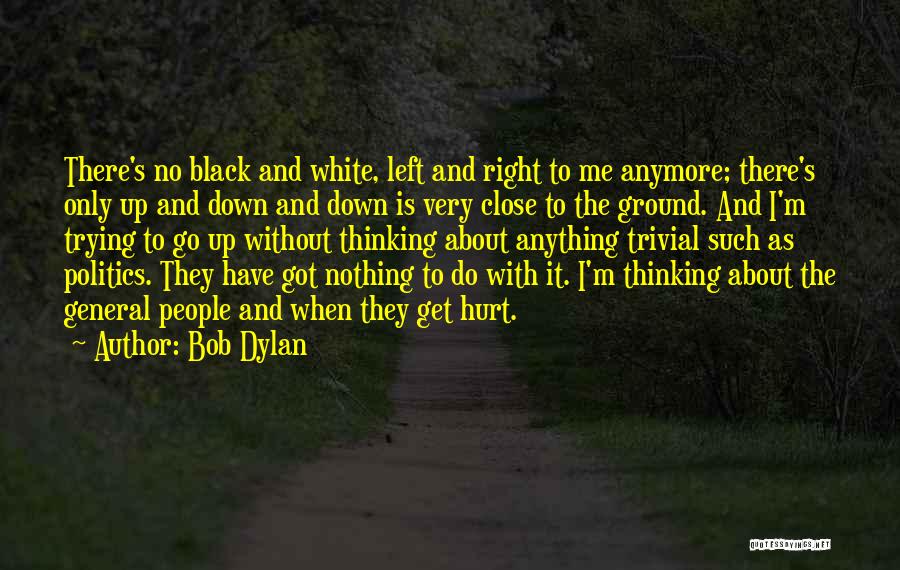 I Have Nothing Left Quotes By Bob Dylan