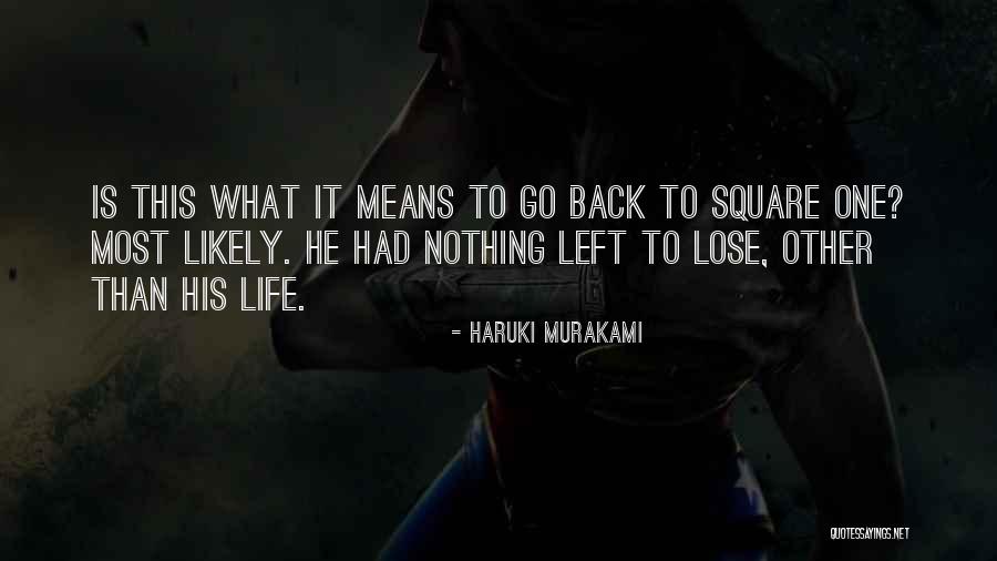 I Have Nothing Left To Lose Quotes By Haruki Murakami