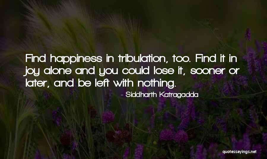 I Have Nothing Left To Lose Quotes By Siddharth Katragadda