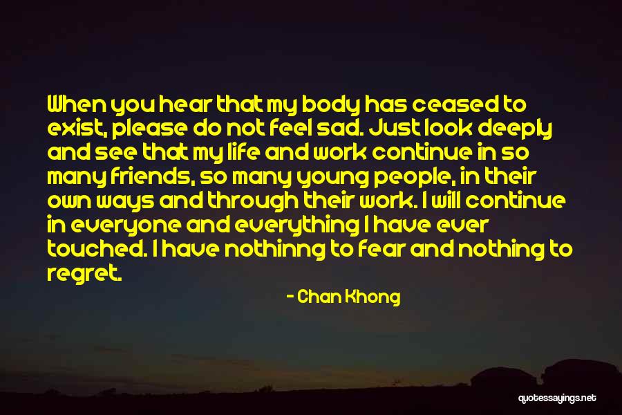 I Have Nothing To Fear Quotes By Chan Khong I Have Nothing To Fear Quotes By Chan Khong