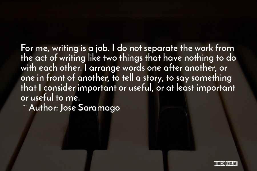 I Have Nothing To Say Quotes By Jose Saramago