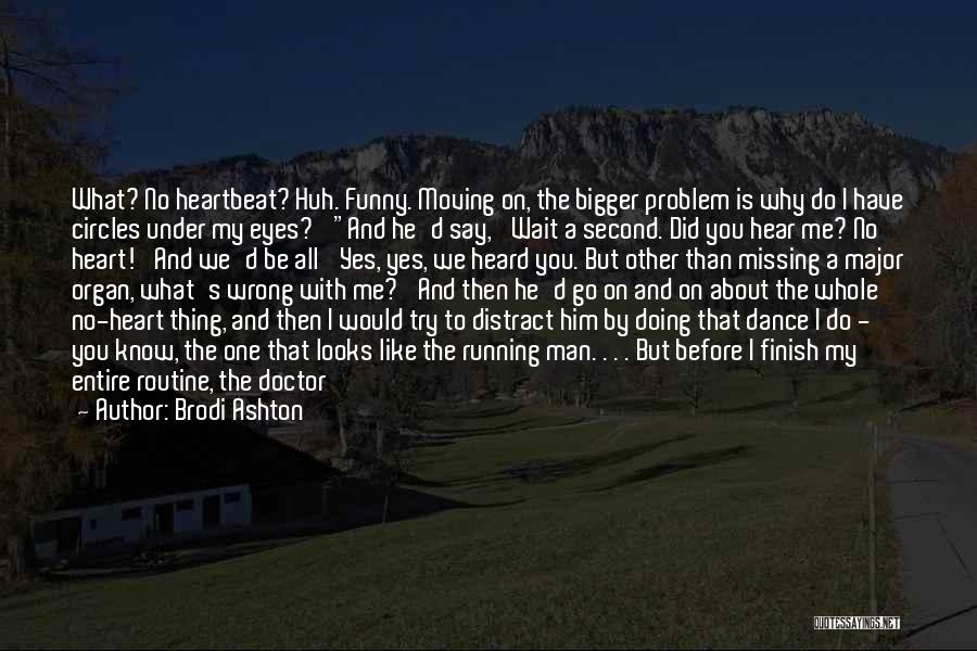 I Have One Heart Quotes By Brodi Ashton