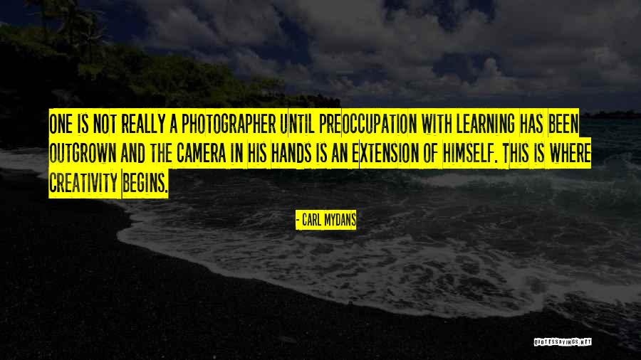I Have Outgrown Quotes By Carl Mydans I Have Outgrown Quotes By Carl Mydans