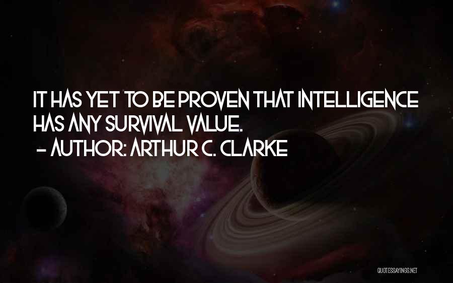 I Have Proven Myself Quotes By Arthur C. Clarke