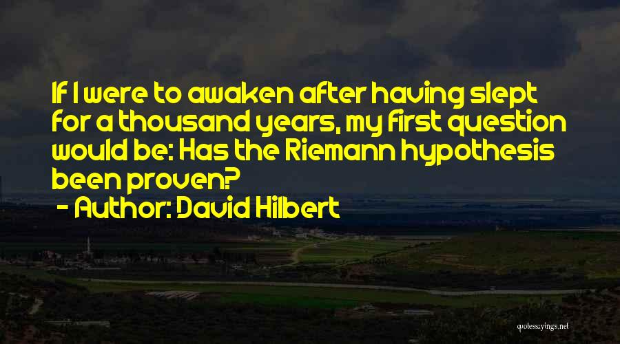 I Have Proven Myself Quotes By David Hilbert