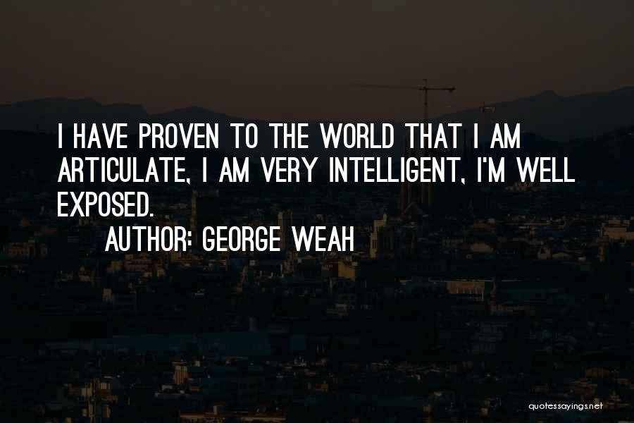 I Have Proven Myself Quotes By George Weah