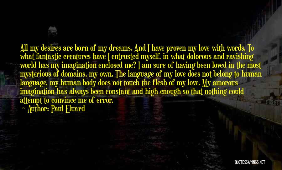 I Have Proven Myself Quotes By Paul Eluard