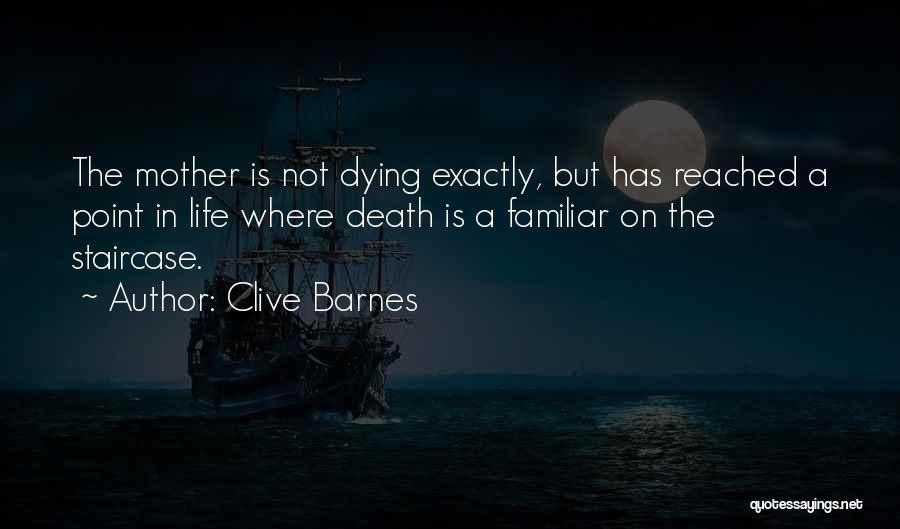 I Have Reached A Point In My Life Quotes By Clive Barnes