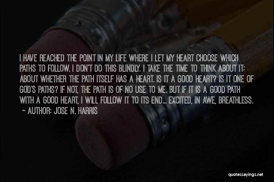 I Have Reached A Point In My Life Quotes By Jose N. Harris