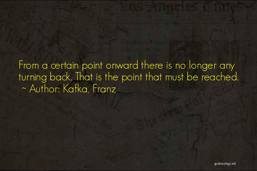 I Have Reached A Point In My Life Quotes By Kafka, Franz