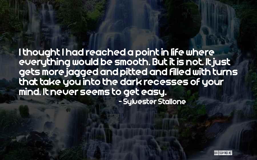 I Have Reached A Point In My Life Quotes By Sylvester Stallone I Have Reached A Point In My Life Quotes By Sylvester Stallone