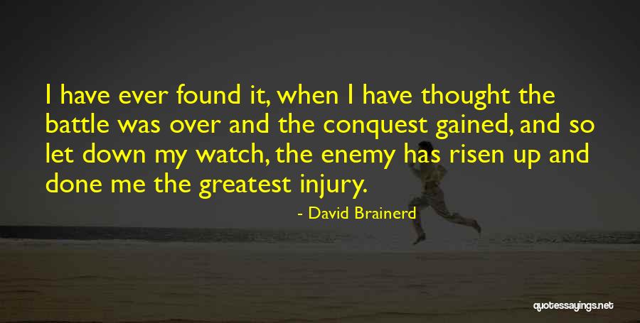 I Have Risen Quotes By David Brainerd