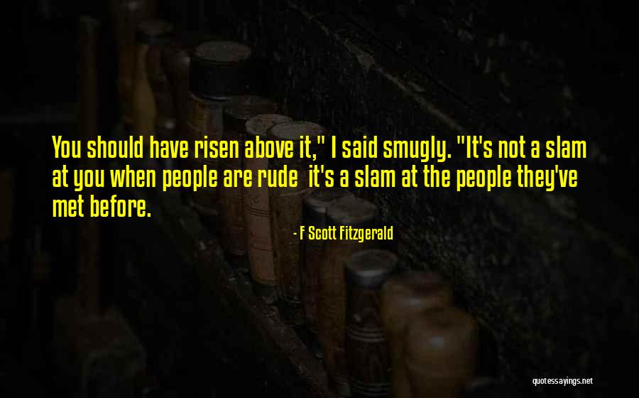 I Have Risen Quotes By F Scott Fitzgerald