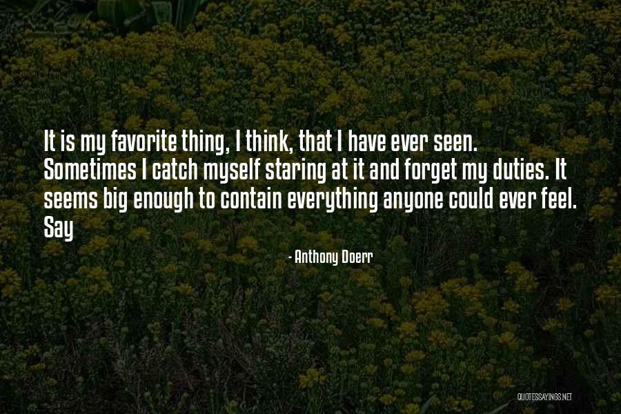 I Have Seen Enough Quotes By Anthony Doerr I Have Seen Enough Quotes By Anthony Doerr