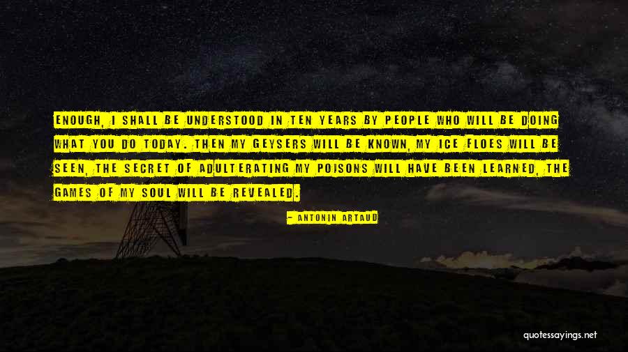 I Have Seen Enough Quotes By Antonin Artaud I Have Seen Enough Quotes By Antonin Artaud
