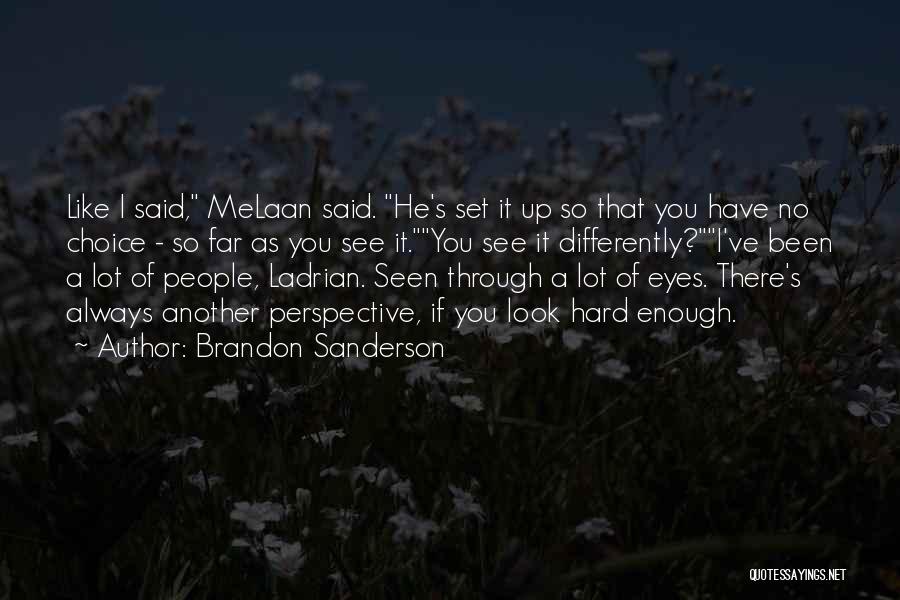 I Have Seen Enough Quotes By Brandon Sanderson