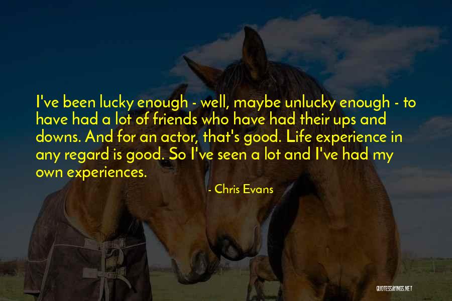 I Have Seen Enough Quotes By Chris Evans I Have Seen Enough Quotes By Chris Evans