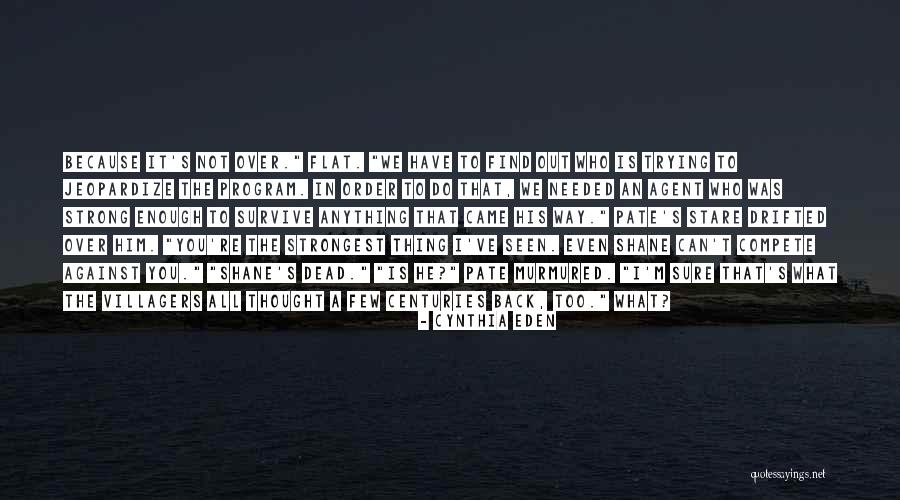 I Have Seen Enough Quotes By Cynthia Eden I Have Seen Enough Quotes By Cynthia Eden