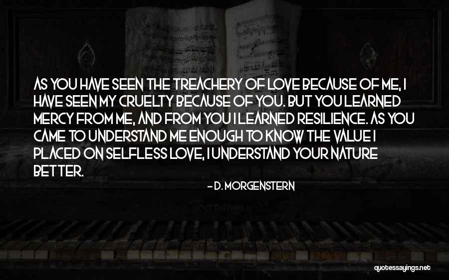 I Have Seen Enough Quotes By D. Morgenstern I Have Seen Enough Quotes By D. Morgenstern