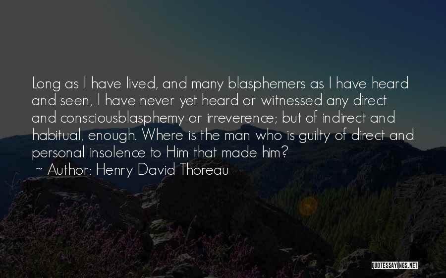 I Have Seen Enough Quotes By Henry David Thoreau