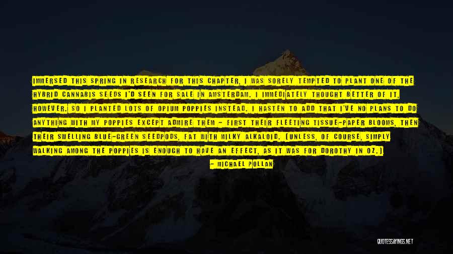 I Have Seen Enough Quotes By Michael Pollan I Have Seen Enough Quotes By Michael Pollan