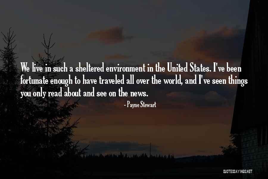 I Have Seen Enough Quotes By Payne Stewart I Have Seen Enough Quotes By Payne Stewart