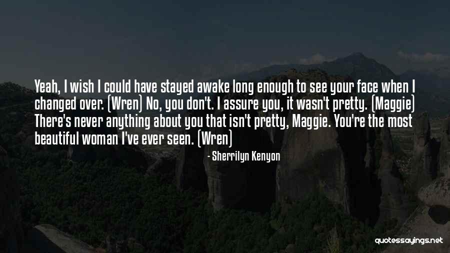 I Have Seen Enough Quotes By Sherrilyn Kenyon I Have Seen Enough Quotes By Sherrilyn Kenyon