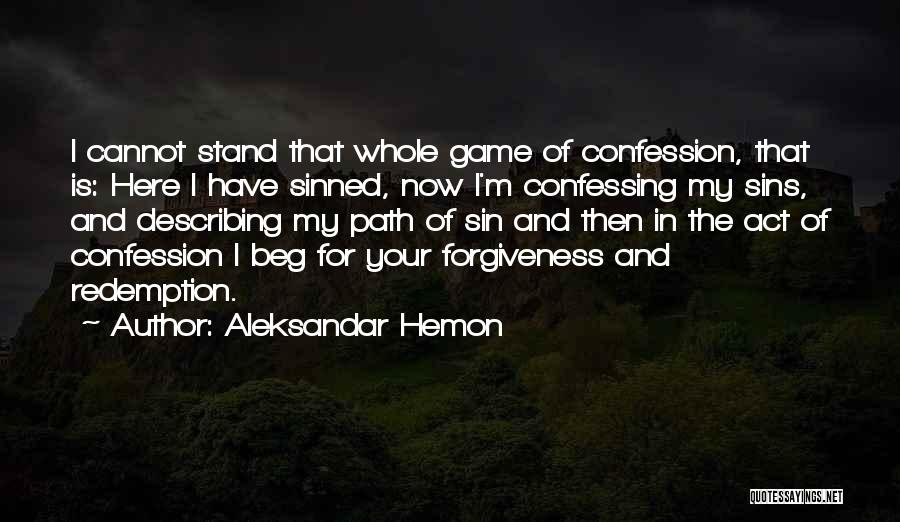 I Have Sinned Quotes By Aleksandar Hemon