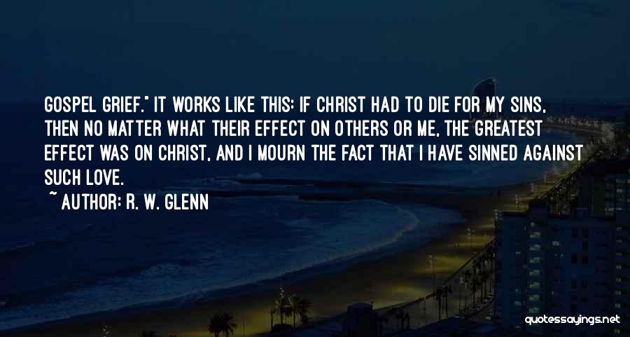 I Have Sinned Quotes By R. W. Glenn