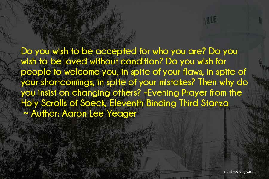 I Have So Many Flaws Quotes By Aaron Lee Yeager