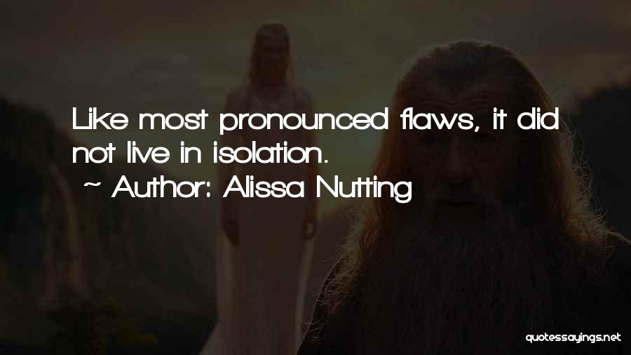 I Have So Many Flaws Quotes By Alissa Nutting