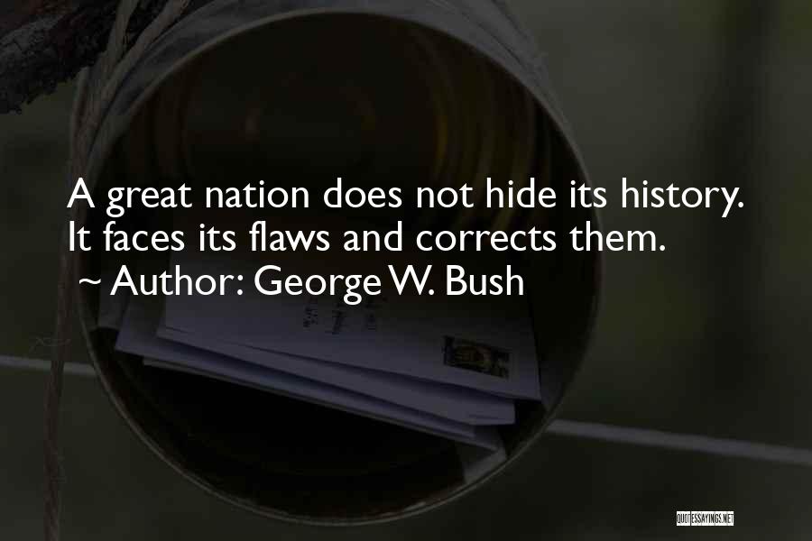 I Have So Many Flaws Quotes By George W. Bush