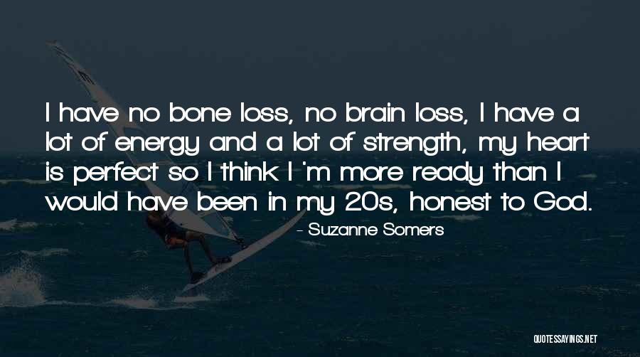 I Have Strength Quotes By Suzanne Somers I Have Strength Quotes By Suzanne Somers