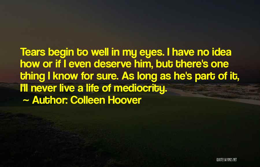 I Have Tears In My Eyes Quotes By Colleen Hoover