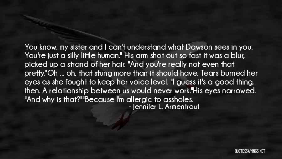 I Have Tears In My Eyes Quotes By Jennifer L. Armentrout