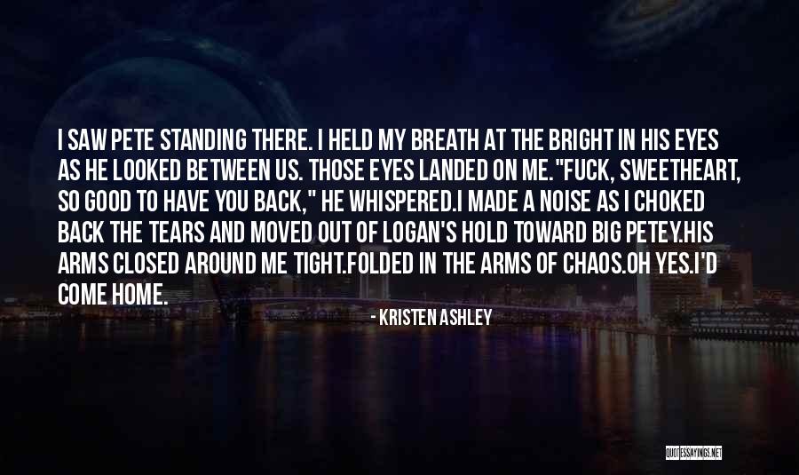 I Have Tears In My Eyes Quotes By Kristen Ashley