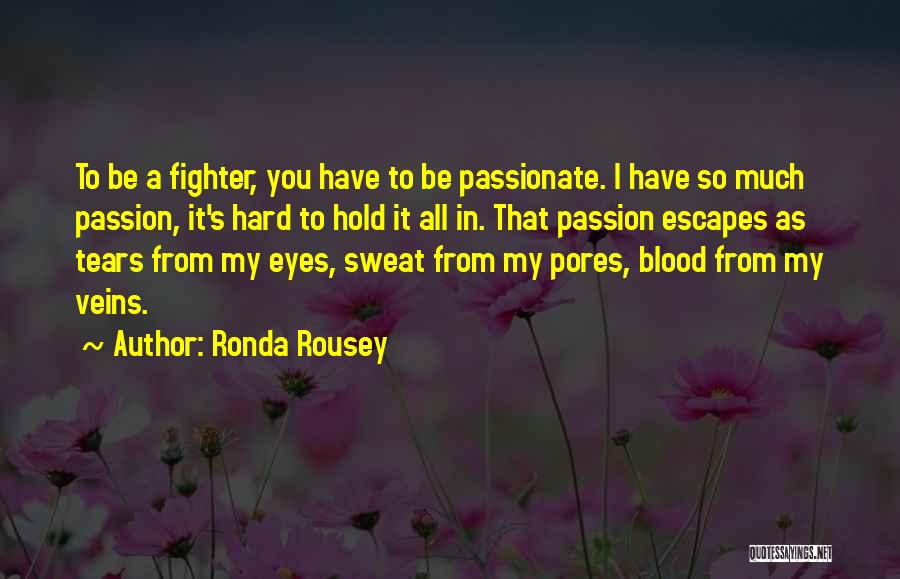 I Have Tears In My Eyes Quotes By Ronda Rousey