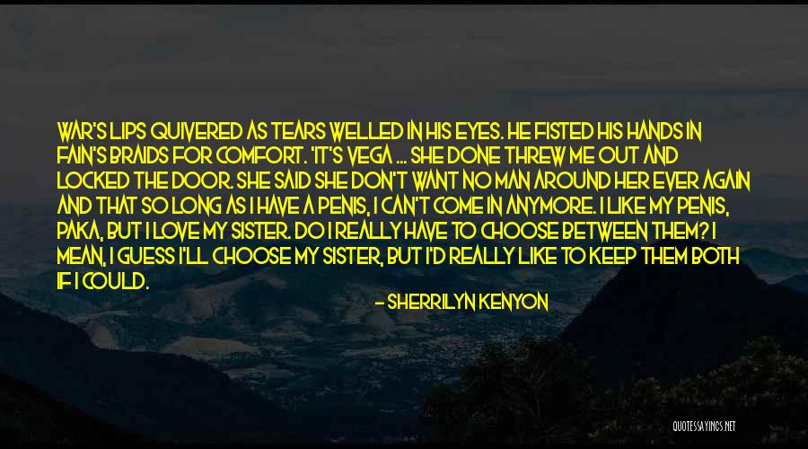 I Have Tears In My Eyes Quotes By Sherrilyn Kenyon