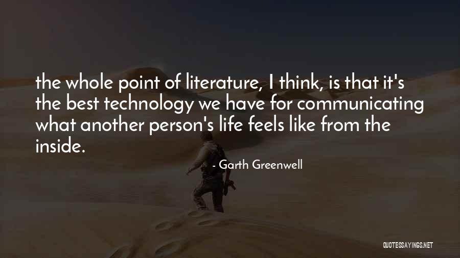 I Have The Best Life Quotes By Garth Greenwell I Have The Best Life Quotes By Garth Greenwell