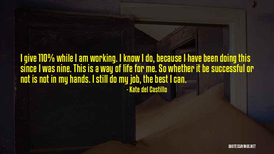 I Have The Best Life Quotes By Kate Del Castillo I Have The Best Life Quotes By Kate Del Castillo