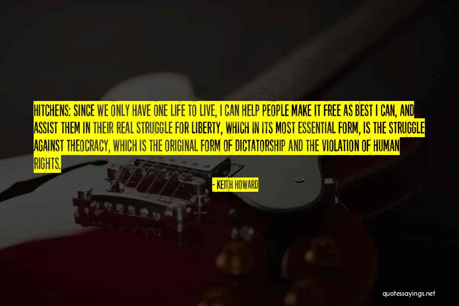 I Have The Best Life Quotes By Keith Howard I Have The Best Life Quotes By Keith Howard