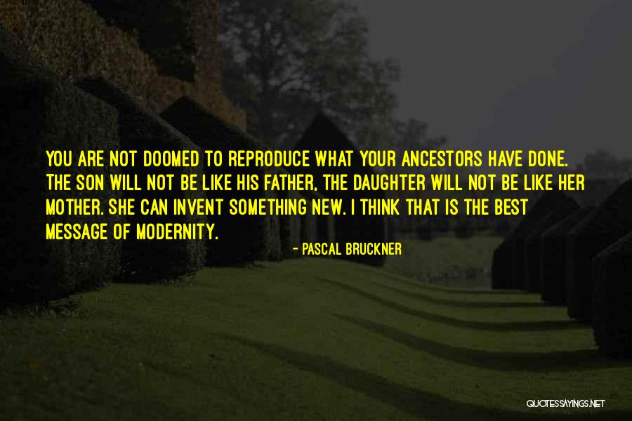 I Have The Best Son Quotes By Pascal Bruckner I Have The Best Son Quotes By Pascal Bruckner