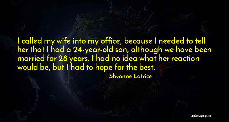 I Have The Best Son Quotes By Shvonne Latrice I Have The Best Son Quotes By Shvonne Latrice