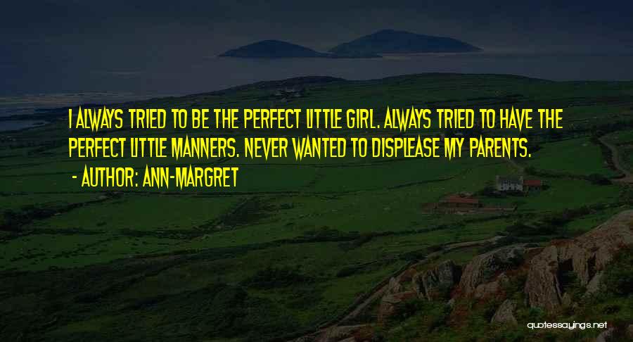 I Have The Perfect Girl Quotes By Ann-Margret