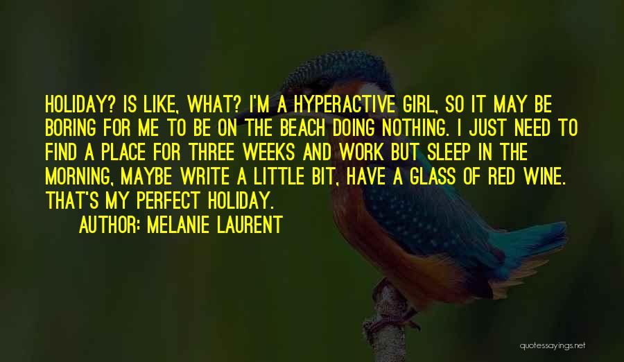 I Have The Perfect Girl Quotes By Melanie Laurent