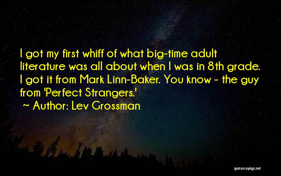 I Have The Perfect Guy Quotes By Lev Grossman