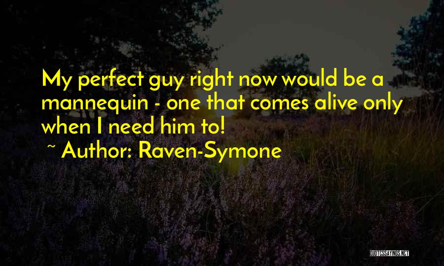 I Have The Perfect Guy Quotes By Raven-Symone