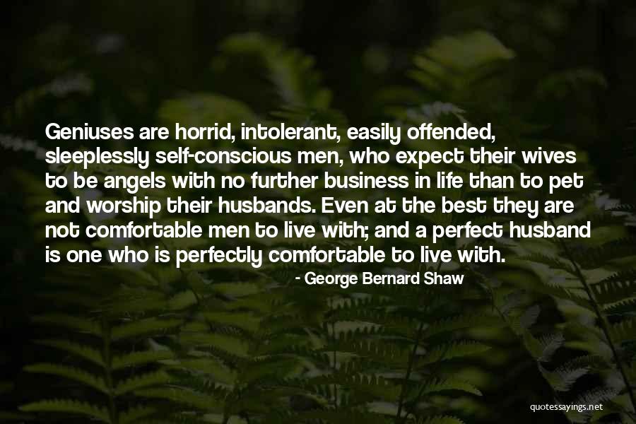 I Have The Perfect Husband Quotes By George Bernard Shaw I Have The Perfect Husband Quotes By George Bernard Shaw