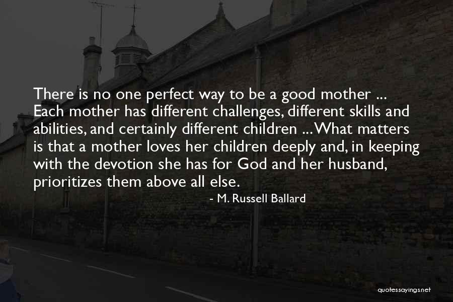 I Have The Perfect Husband Quotes By M. Russell Ballard